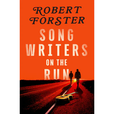Songwriters on The Run - Robert Forster