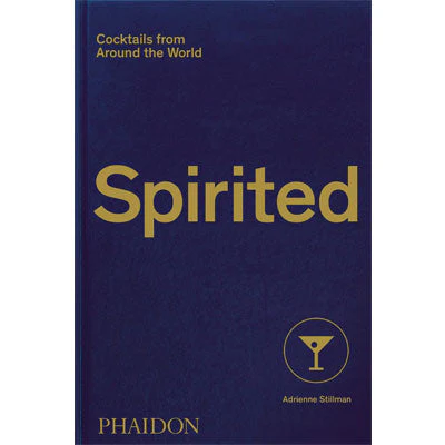 Spirited : Cocktails from around the World - Adrienne Stillman