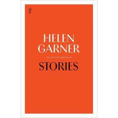Stories: The Collected Short Fiction (Paperback) - Helen Garner