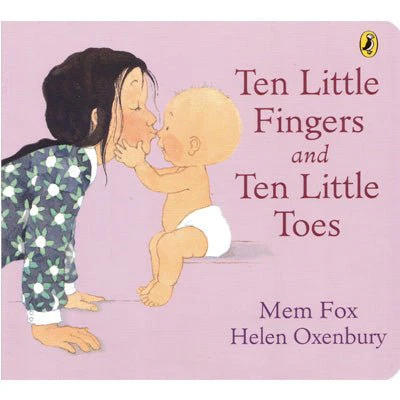 Ten Little Fingers And Ten Little Toes - Mem Fox, Helen Oxenbury