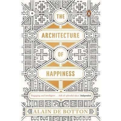 The Architecture of Happiness - Alain de Botton