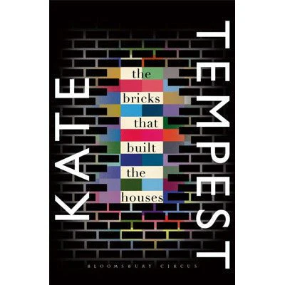 The Bricks That Built the Houses - Kae Tempest