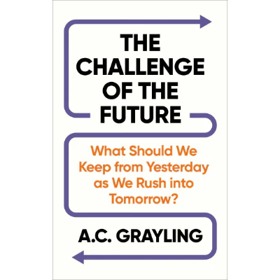 Challenge Of The Future - A.C. Grayling