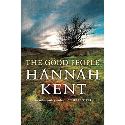 The Good People - Hannah Kent