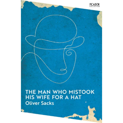 The Man Who Mistook His Wife for a Hat - Oliver Sacks