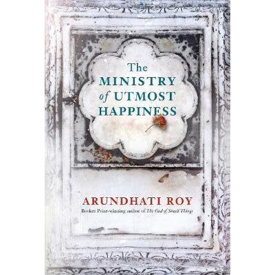 The Ministry of Utmost Happiness - Arundhati Roy