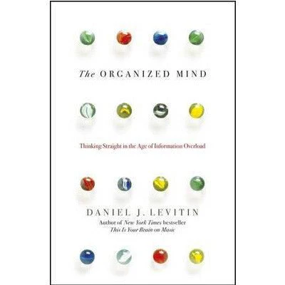 The Organized Mind - Daniel Levitin