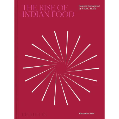 The Rise of Indian Food - Himanshu Saini