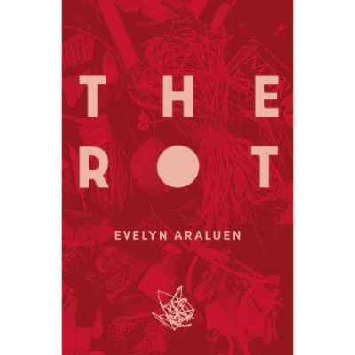 The Rot - Evelyn Araluen