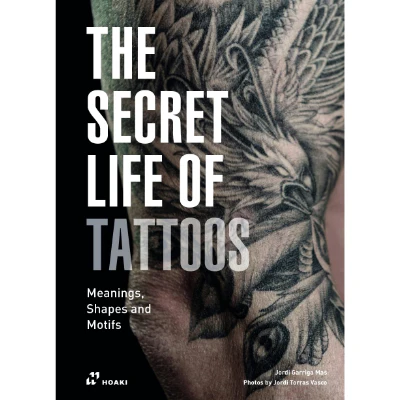 The Secret Life Of Tattoos - Jordi Garriga