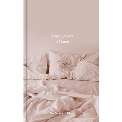 The Sorrows Of Love - The School Of Life