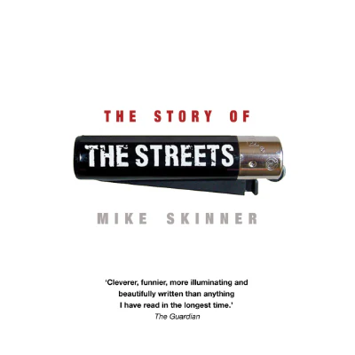 The Story of The Streets - Mike Skinner