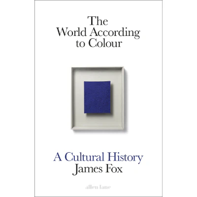 The World According to Colour - James Fox