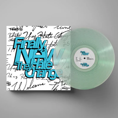 They Hate Change - Finally, New (Coke Bottle Clear Coloured Vinyl)