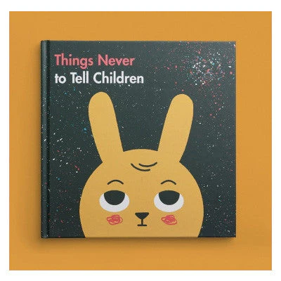 Things Never To Tell Children - The School Of Life