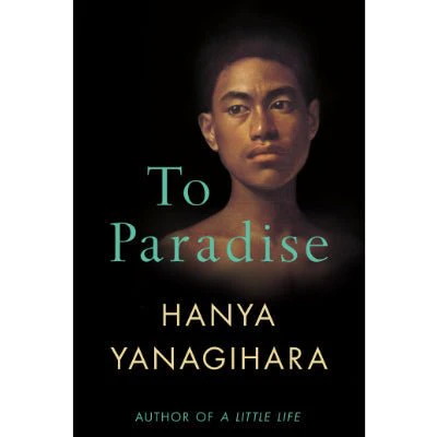 To Paradise - Hanya Yanagihara