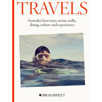 Travels : Australia’s best stays, swims, walks, dining, culture and experiences - Broadsheet