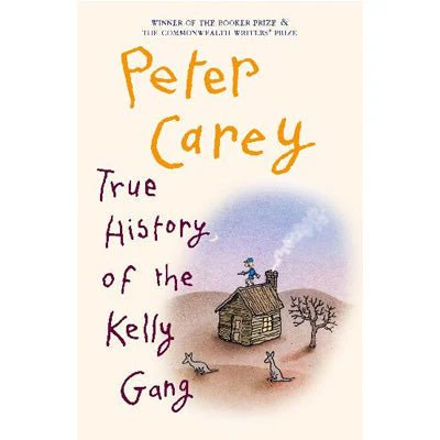 True History of the Kelly Gang - Peter Carey