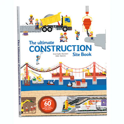 Ultimate Construction Site Book: From Around the World - Anne-Sophie Baumann, Didier Balicevic