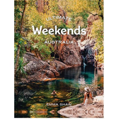 Ultimate Weekends: Australia - Emma Shaw