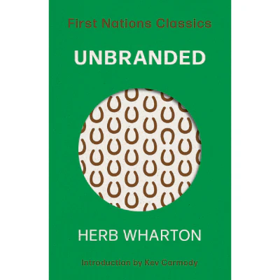 Unbranded (First Nations Classics) - Herb Wharton
