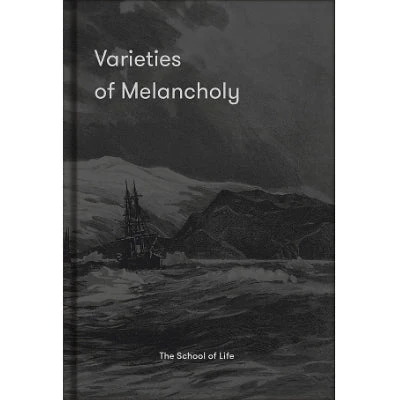 Varieties of Melancholy - The School of Life