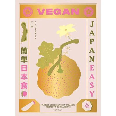 Vegan JapanEasy : Over 80 Delicious Plant-Based Japanese Recipes - Tim Anderson