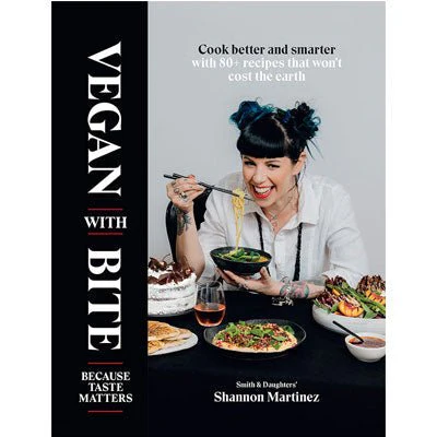 Vegan With Bite : Because Taste Matters - Shannon Martinez
