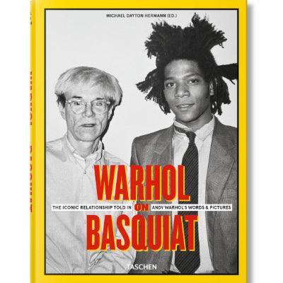 Warhol on Basquiat. The Iconic Relationship Told in Andy Warhol’s Words and Pictures - Michael Dayton Hermann