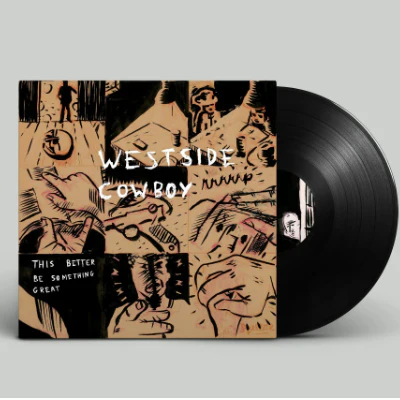 Westside Cowboy - This Better Be Something Great (Vinyl)