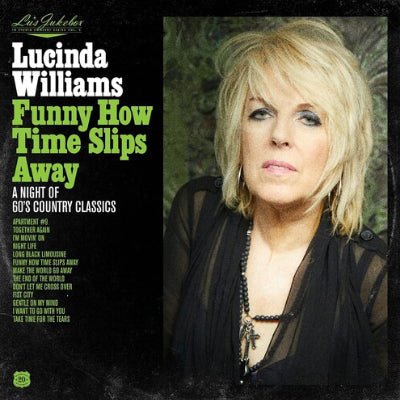 Williams, Lucinda - Lu's Jukebox Vol. 4: Funny How Time Slips Away: A Night of 60's Country Classics (Vinyl)