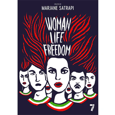 Woman, Life, Freedom - Marjane Satrapi