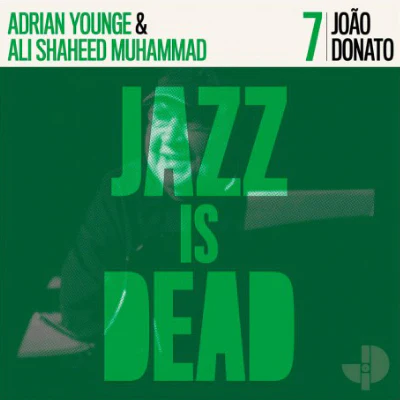 Younge, Adrian & Ali Shaheed Muhammad - Joao Donato: Jazz Is Dead 7 (Vinyl)