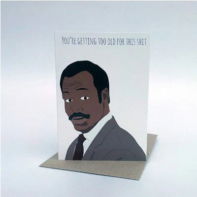 Meet Me In Shermer Card - You're Getting Too Old Lethal Weapon